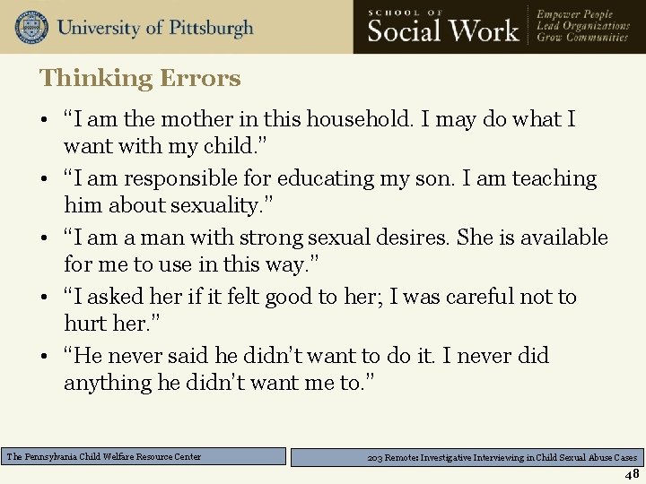 Thinking Errors • “I am the mother in this household. I may do what