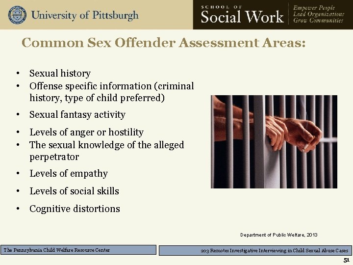 Common Sex Offender Assessment Areas: • Sexual history • Offense specific information (criminal history,