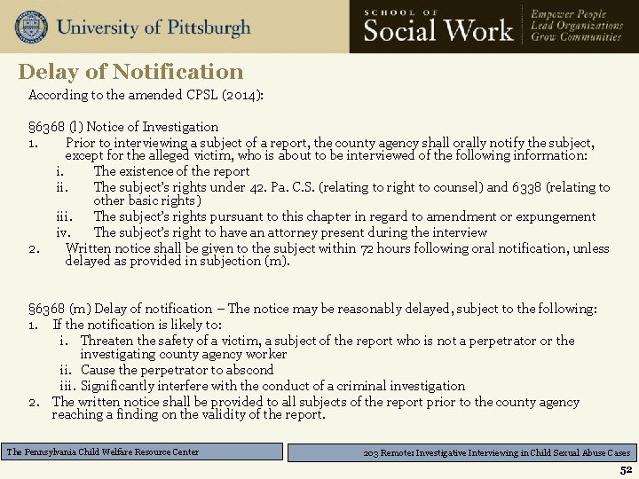 Delay of Notification According to the amended CPSL (2014): § 6368 (l) Notice of