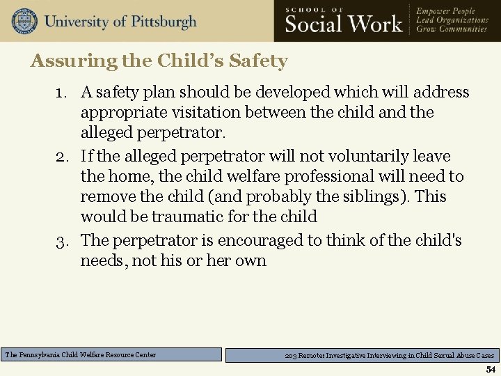 Assuring the Child’s Safety 1. A safety plan should be developed which will address