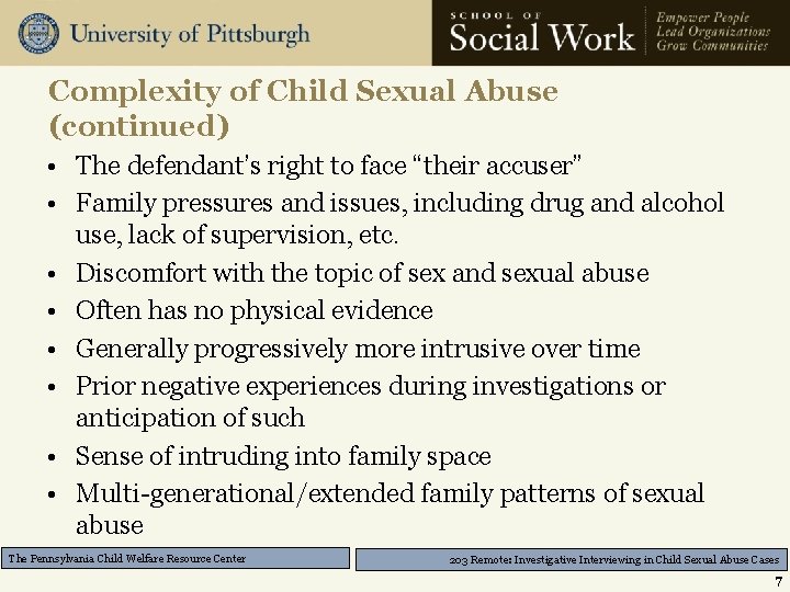 Complexity of Child Sexual Abuse (continued) • The defendant’s right to face “their accuser”