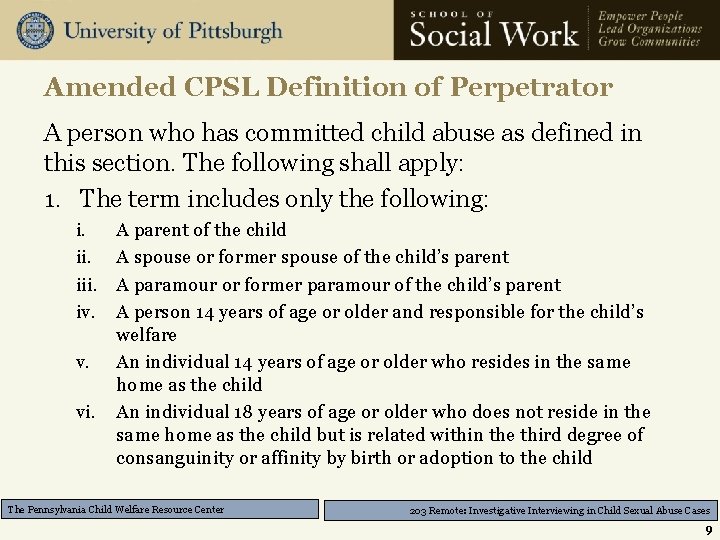 Amended CPSL Definition of Perpetrator A person who has committed child abuse as defined