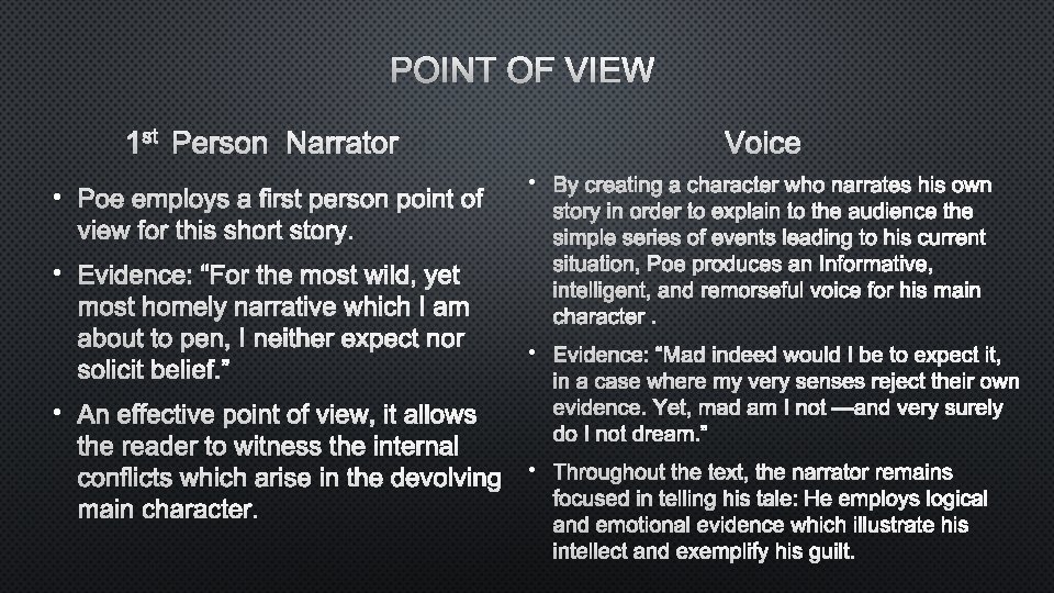 POINT OF VIEW 1 ST PERSON NARRATOR • Poe employs a first person point