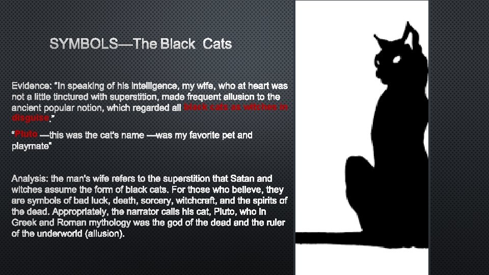 SYMBOLS—THE BLACK CATS black cats as witches in disguise Pluto 