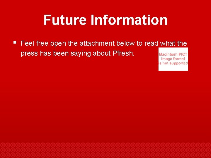 Future Information § Feel free open the attachment below to read what the press