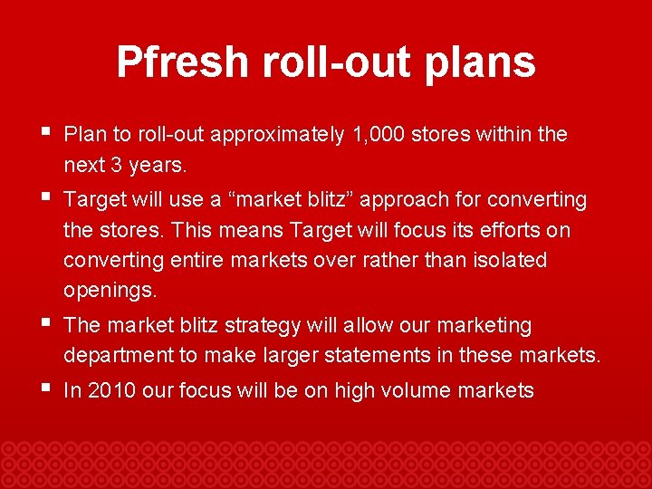 Pfresh roll-out plans § Plan to roll-out approximately 1, 000 stores within the next