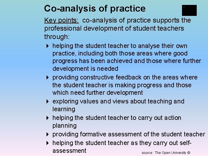 Co-analysis of practice Key points: co-analysis of practice supports the professional development of student