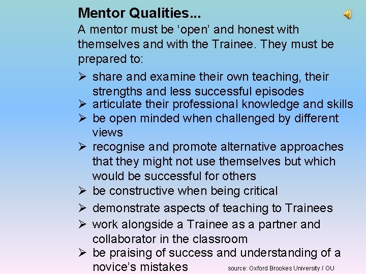 Mentor Qualities. . . A mentor must be ‘open’ and honest with themselves and