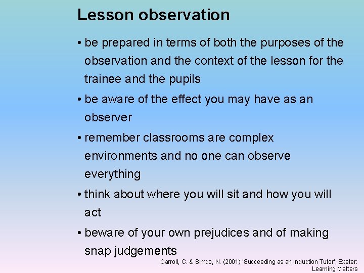 Lesson observation • be prepared in terms of both the purposes of the observation