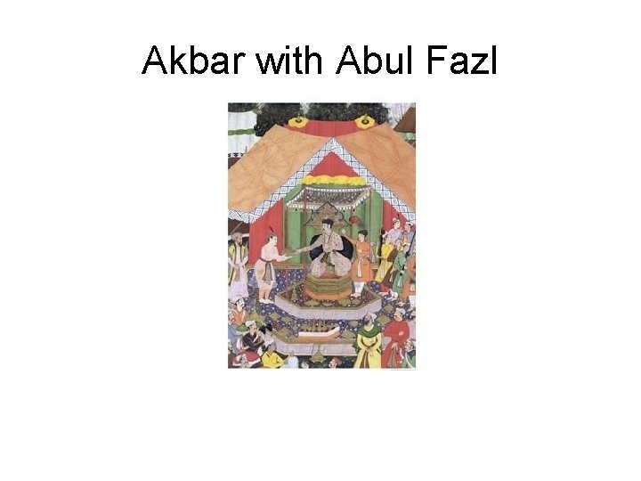 Akbar with Abul Fazl 