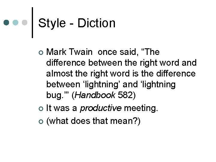 Style - Diction Mark Twain once said, “The difference between the right word and Style - Diction Mark Twain once said, “The difference between the right word and