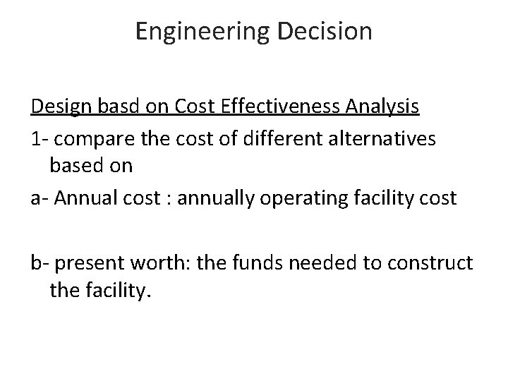 Engineering Decision Design basd on Cost Effectiveness Analysis 1 - compare the cost of
