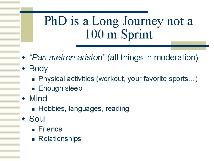 Ph. D is a Long Journey not a 100 m Sprint w “Pan metron