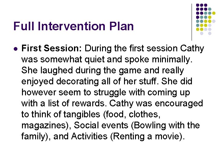 Full Intervention Plan l First Session: During the first session Cathy was somewhat quiet
