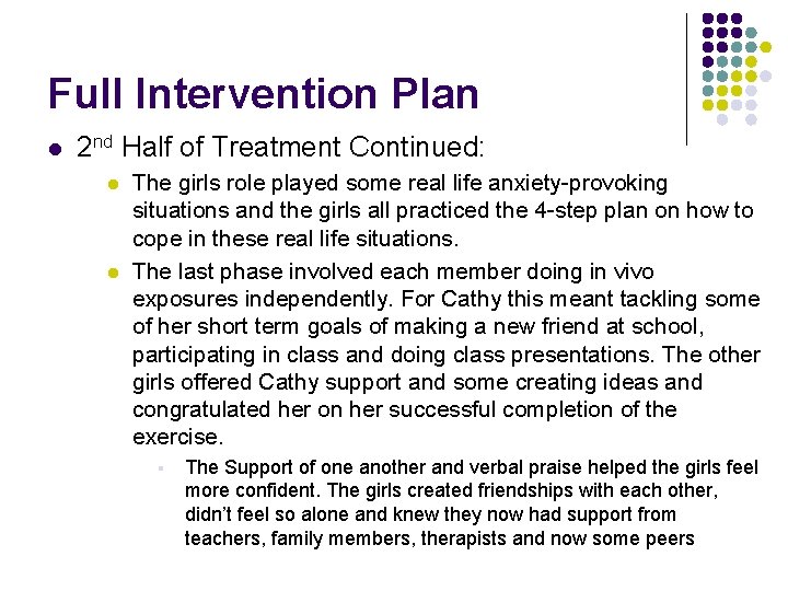 Full Intervention Plan l 2 nd Half of Treatment Continued: l l The girls