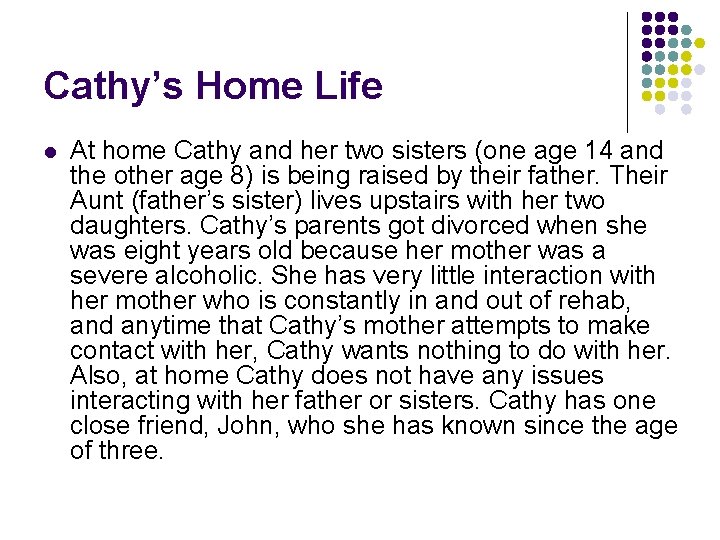 Cathy’s Home Life l At home Cathy and her two sisters (one age 14
