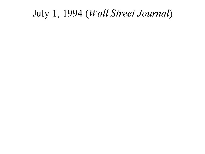 July 1, 1994 (Wall Street Journal) 