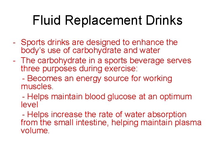 Fluid Replacement Drinks - Sports drinks are designed to enhance the body’s use of