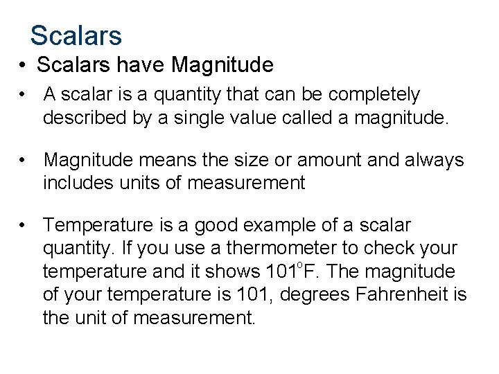 Scalars • Scalars have Magnitude • A scalar is a quantity that can be Scalars • Scalars have Magnitude • A scalar is a quantity that can be
