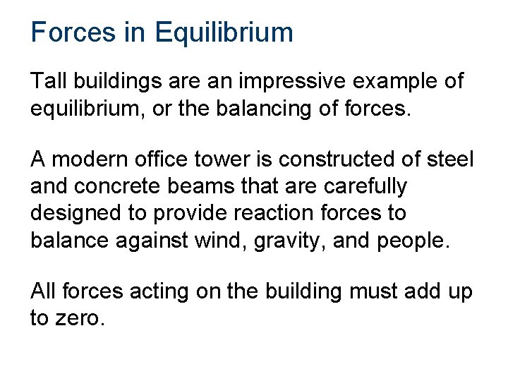 Forces in Equilibrium Tall buildings are an impressive example of equilibrium, or the balancing Forces in Equilibrium Tall buildings are an impressive example of equilibrium, or the balancing
