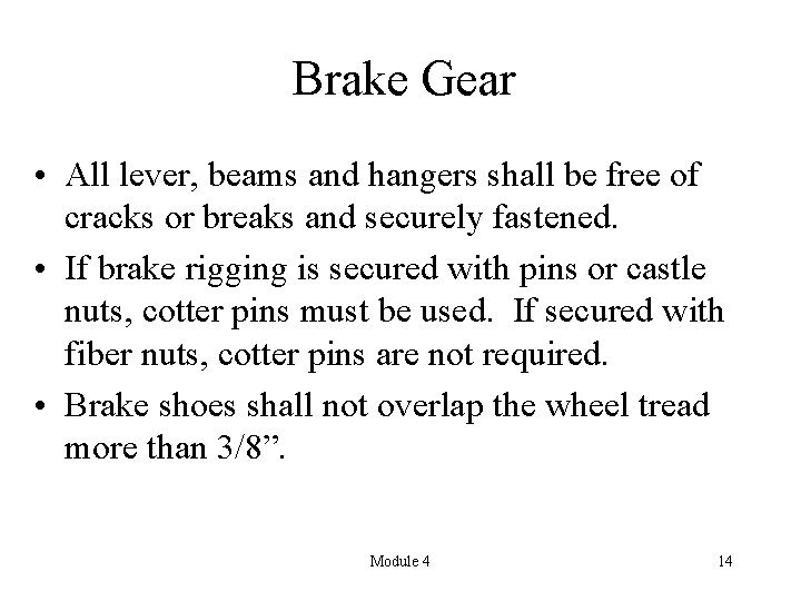 Brake Gear • All lever, beams and hangers shall be free of cracks or
