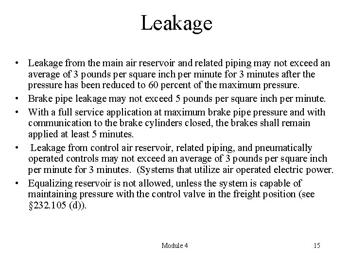 Leakage • Leakage from the main air reservoir and related piping may not exceed