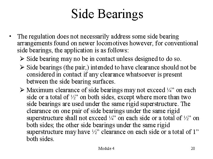 Side Bearings • The regulation does not necessarily address some side bearing arrangements found