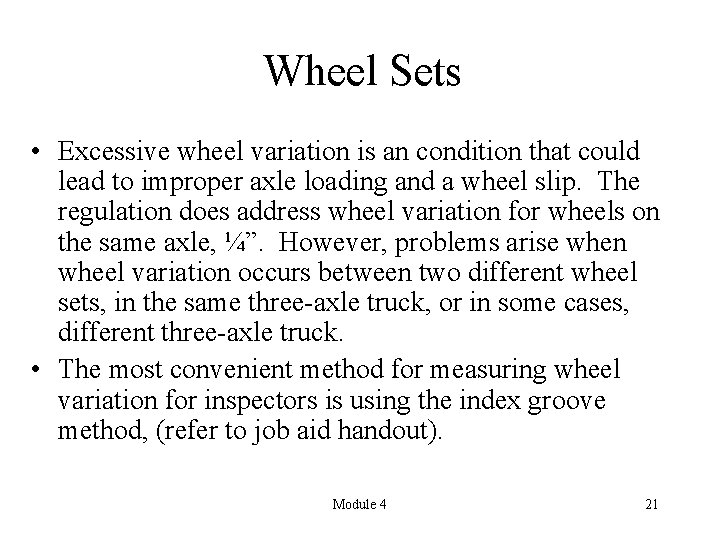Wheel Sets • Excessive wheel variation is an condition that could lead to improper