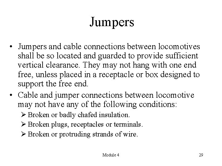 Jumpers • Jumpers and cable connections between locomotives shall be so located and guarded
