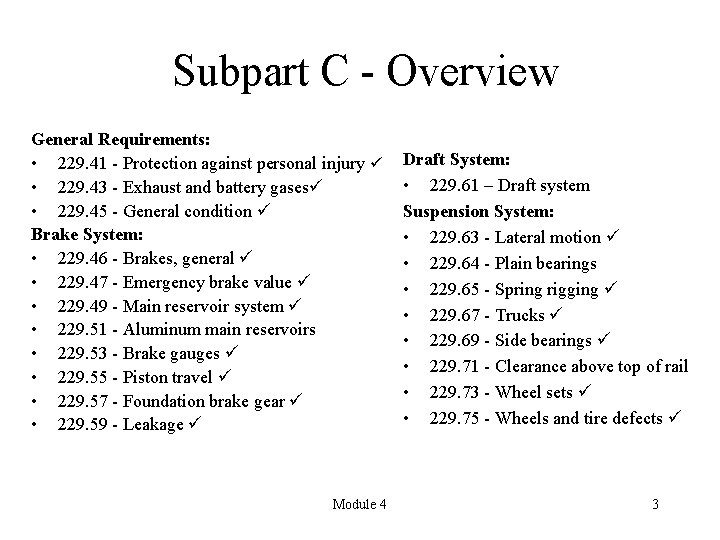 Subpart C - Overview General Requirements: • 229. 41 - Protection against personal injury
