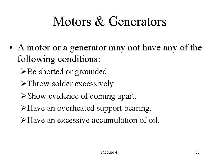 Motors & Generators • A motor or a generator may not have any of