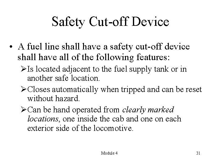 Safety Cut-off Device • A fuel line shall have a safety cut-off device shall