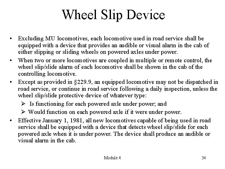 Wheel Slip Device • Excluding MU locomotives, each locomotive used in road service shall