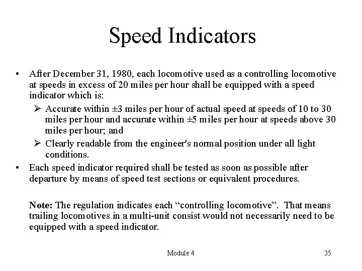Speed Indicators • After December 31, 1980, each locomotive used as a controlling locomotive