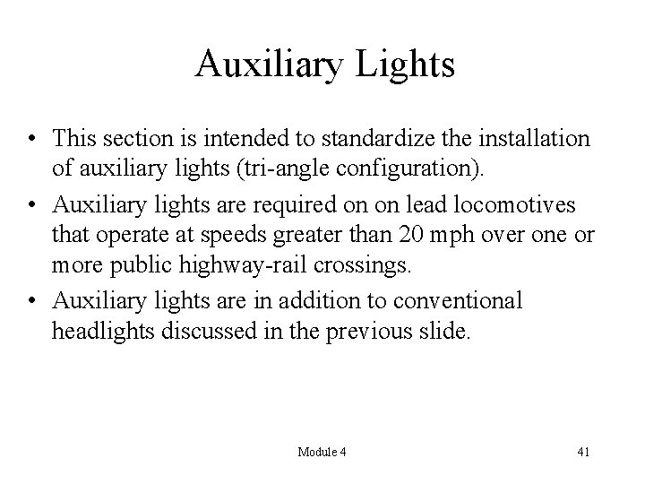 Auxiliary Lights • This section is intended to standardize the installation of auxiliary lights