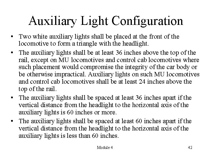 Auxiliary Light Configuration • Two white auxiliary lights shall be placed at the front