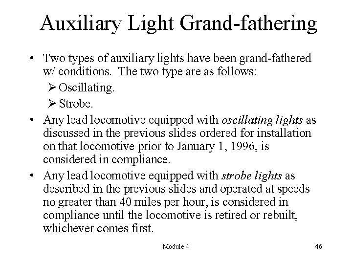 Auxiliary Light Grand-fathering • Two types of auxiliary lights have been grand-fathered w/ conditions.