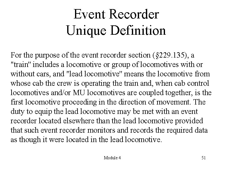 Event Recorder Unique Definition For the purpose of the event recorder section (§ 229.
