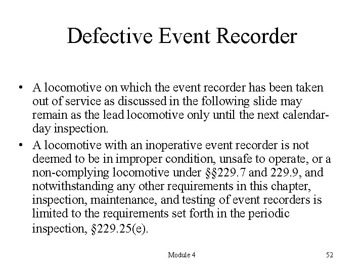 Defective Event Recorder • A locomotive on which the event recorder has been taken