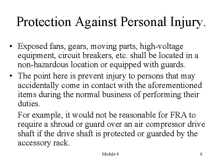 Protection Against Personal Injury. • Exposed fans, gears, moving parts, high-voltage equipment, circuit breakers,
