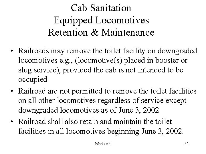Cab Sanitation Equipped Locomotives Retention & Maintenance • Railroads may remove the toilet facility