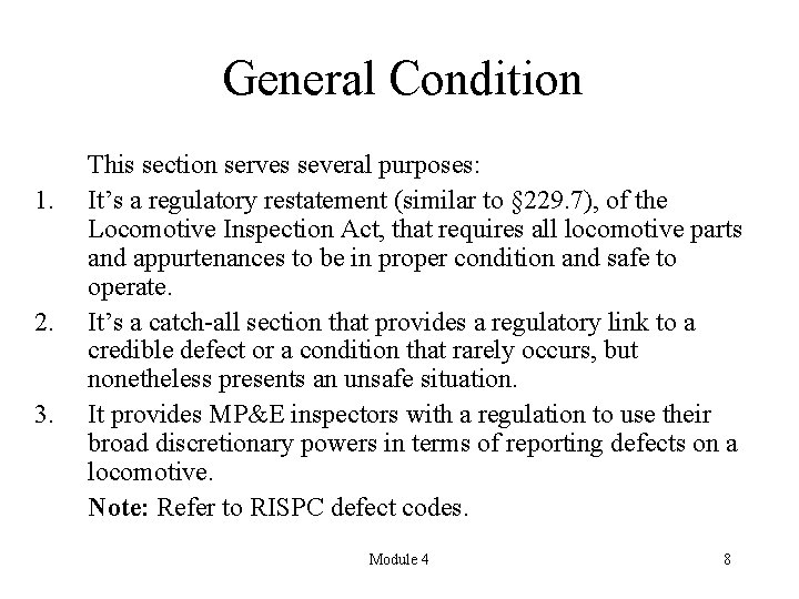 General Condition 1. 2. 3. This section serves several purposes: It’s a regulatory restatement