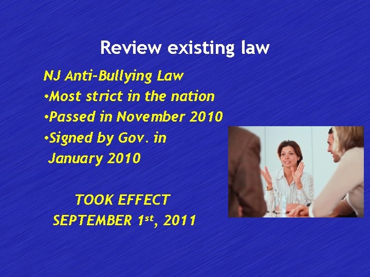 Review existing law NJ Anti-Bullying Law • Most strict in the nation • Passed