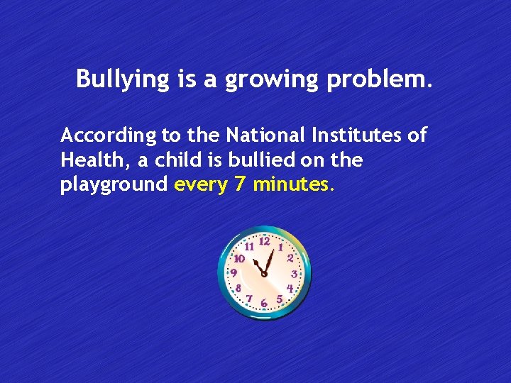 Bullying is a growing problem. According to the National Institutes of Health, a child