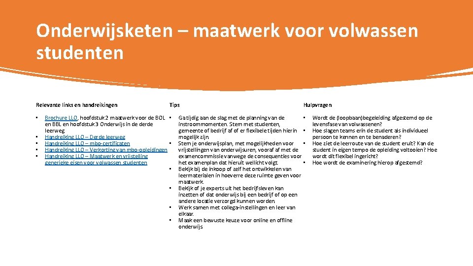 Onderwijsketen – maatwerk voor volwassen studenten Relevante links en handreikingen • • • Tips