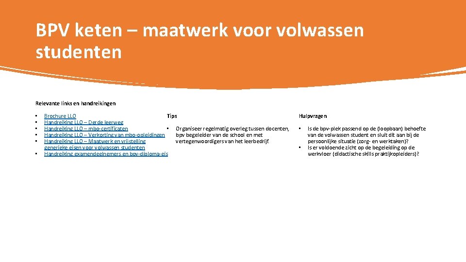 BPV keten – maatwerk voor volwassen studenten Relevante links en handreikingen • • •