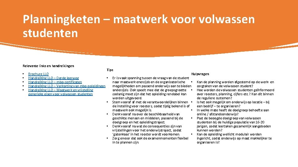 Planningketen – maatwerk voor volwassen studenten Relevante links en handreikingen • • • Tips