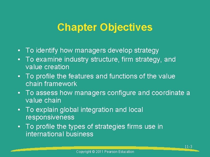 Chapter Objectives • To identify how managers develop strategy • To examine industry structure,