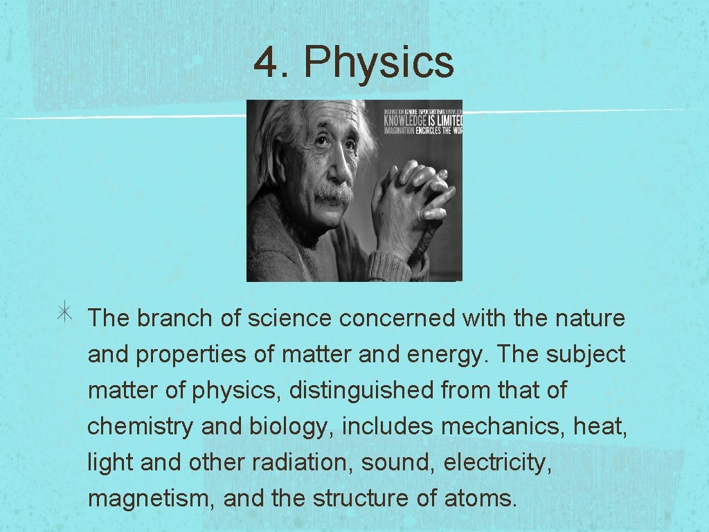 4. Physics The branch of science concerned with the nature and properties of matter