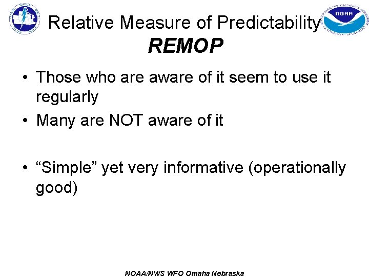 Relative Measure of Predictability REMOP • Those who are aware of it seem to